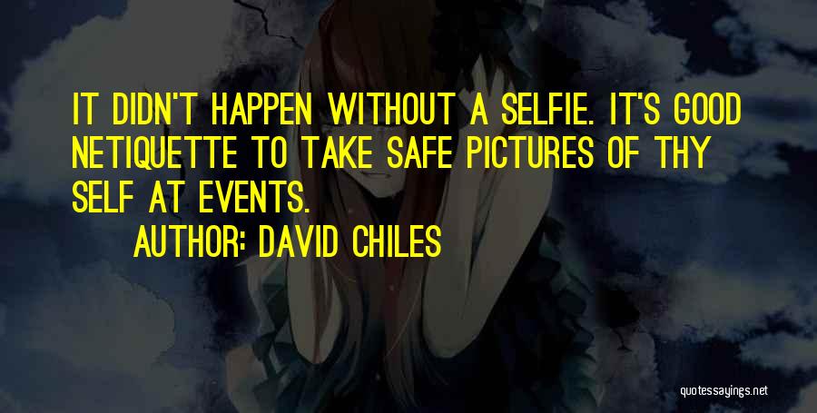 Selfie Pics Quotes By David Chiles