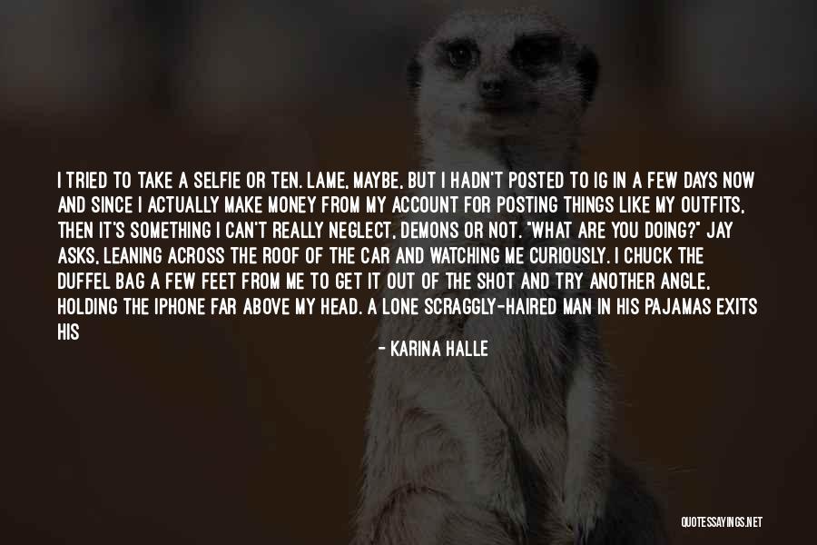 Selfie Pics Quotes By Karina Halle Selfie Pics Quotes By Karina Halle