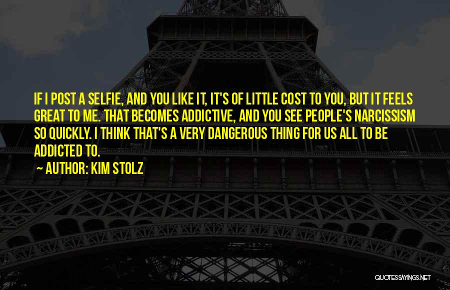 Selfie Post Quotes By Kim Stolz