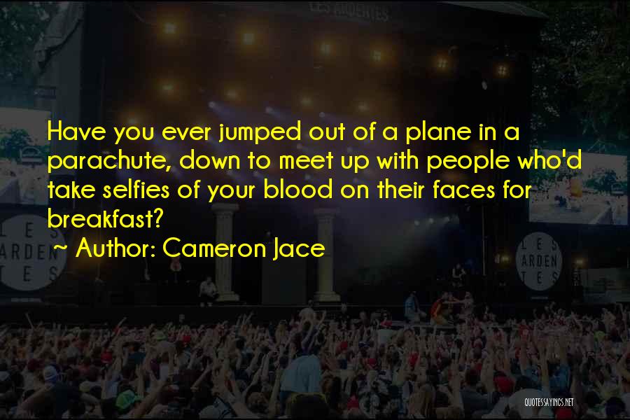Selfies Quotes By Cameron Jace
