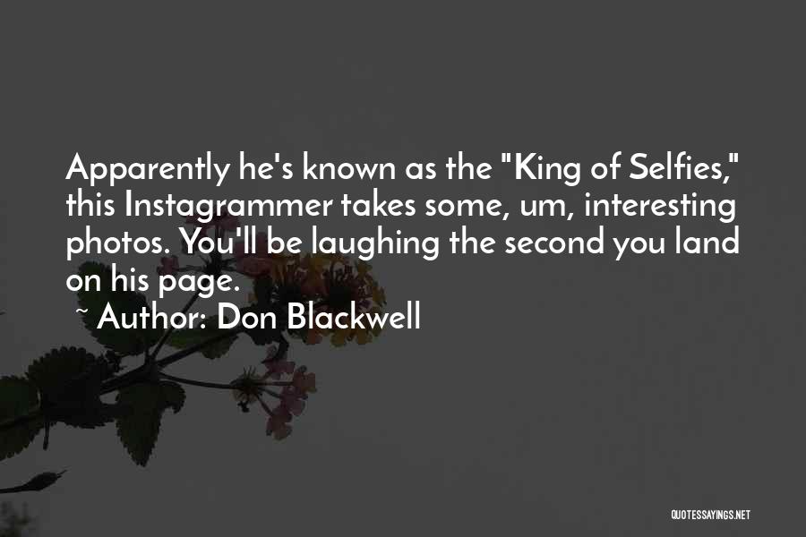 Selfies Quotes By Don Blackwell