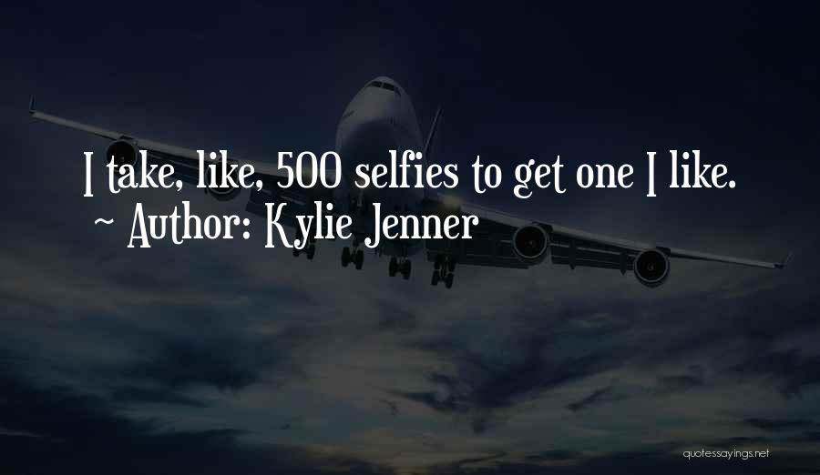 Selfies Quotes By Kylie Jenner