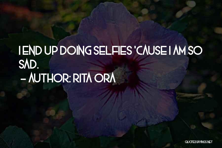 Selfies Quotes By Rita Ora