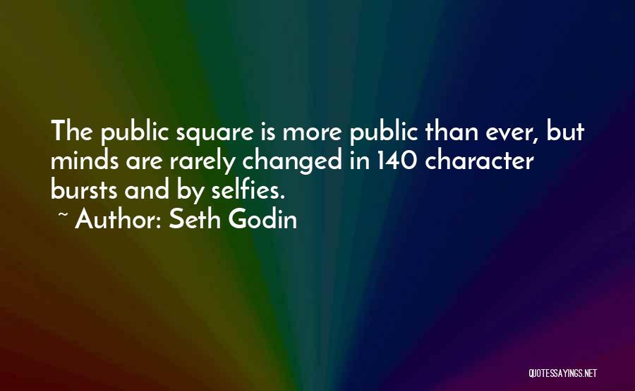 Selfies Quotes By Seth Godin