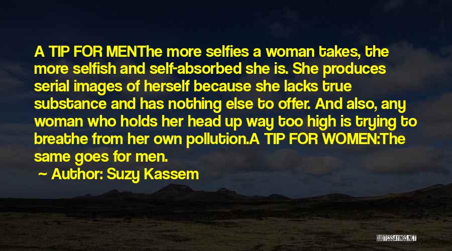 Selfies Quotes By Suzy Kassem
