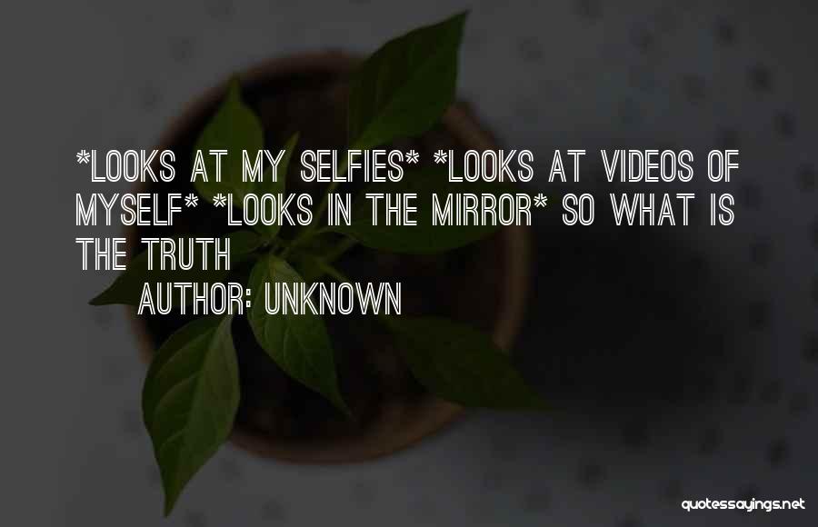 Selfies Quotes By Unknown