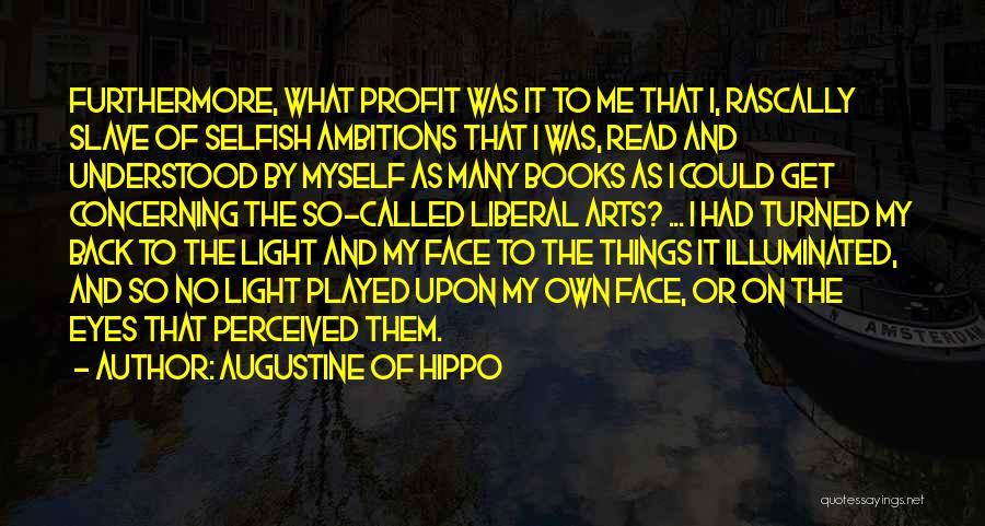 Selfish Ambitions Quotes By Augustine Of Hippo