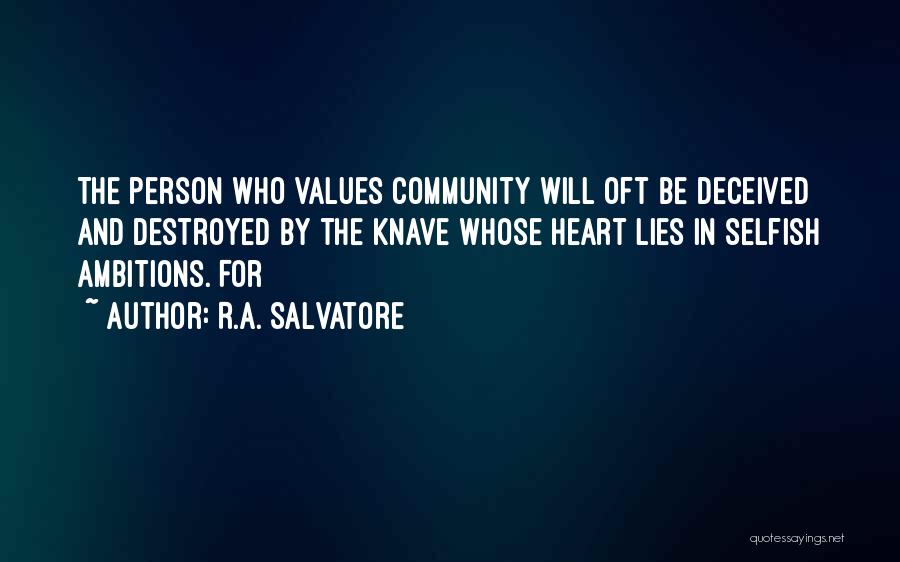 Selfish Ambitions Quotes By R.A. Salvatore