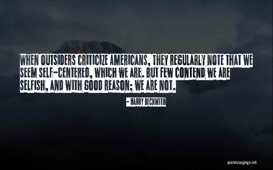 Selfish American Culture Quotes By Harry Beckwith Selfish American Culture Quotes By Harry Beckwith