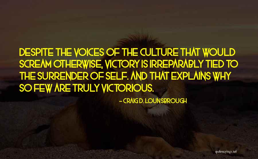 Selfish And Greed Quotes By Craig D. Lounsbrough