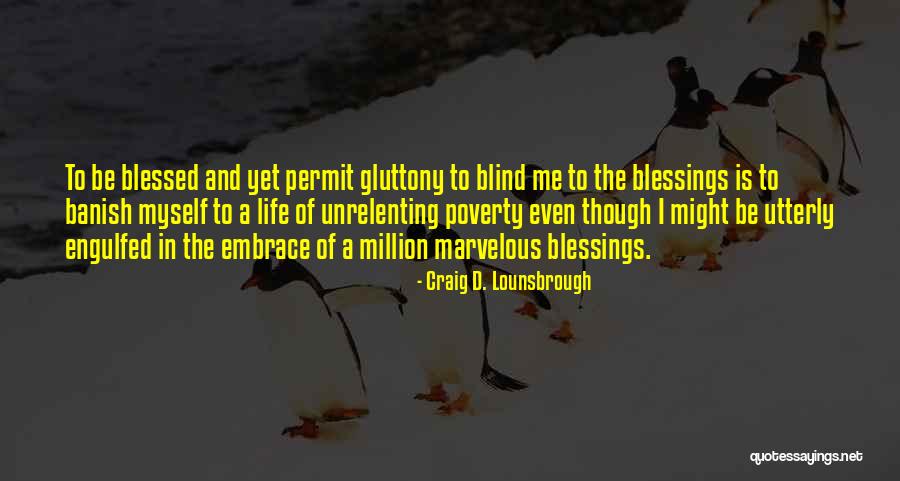 Selfish And Greed Quotes By Craig D. Lounsbrough Selfish And Greed Quotes By Craig D. Lounsbrough