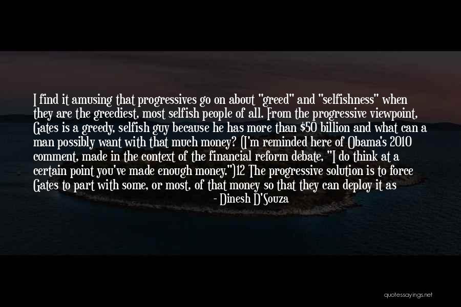 Selfish And Greed Quotes By Dinesh D'Souza Selfish And Greed Quotes By Dinesh D'Souza