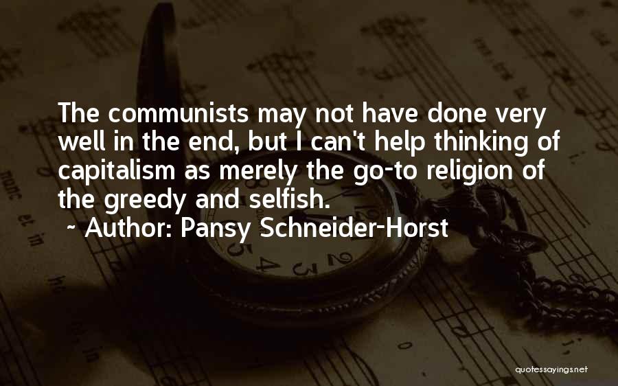 Selfish And Greed Quotes By Pansy Schneider-Horst