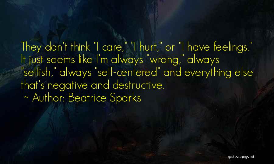 Selfish And Self Centered Quotes By Beatrice Sparks