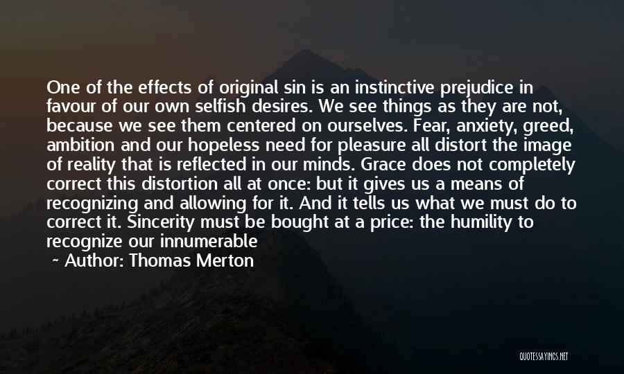 Selfish And Self Centered Quotes By Thomas Merton
