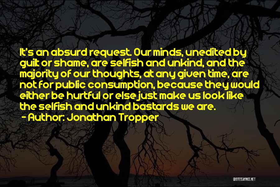 Selfish Bastards Quotes By Jonathan Tropper