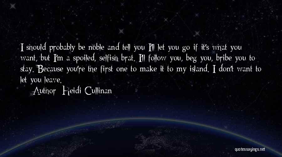 Selfish Brat Quotes By Heidi Cullinan