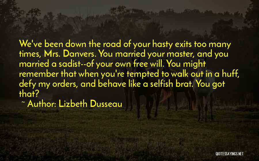 Selfish Brat Quotes By Lizbeth Dusseau