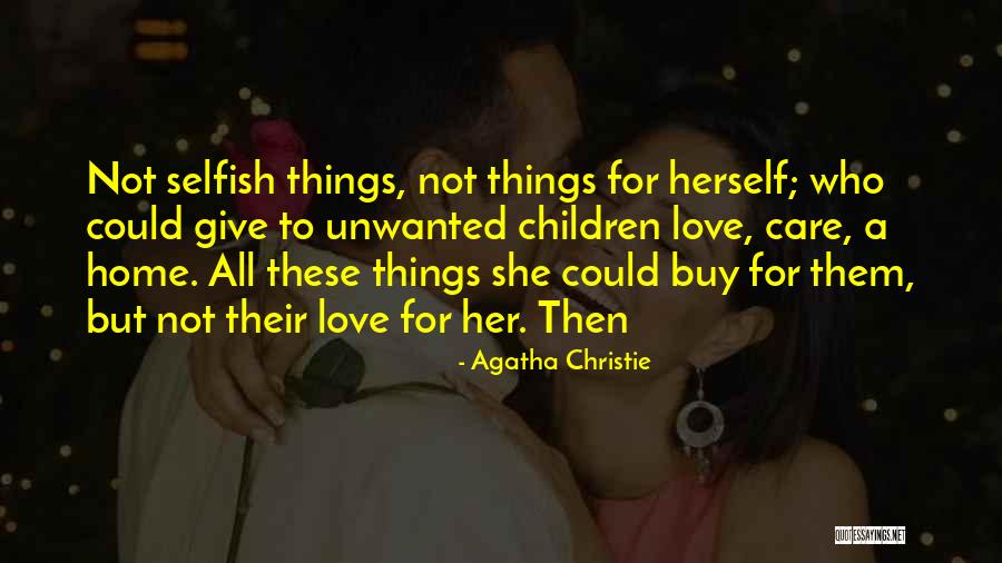 Selfish Children Quotes By Agatha Christie Selfish Children Quotes By Agatha Christie