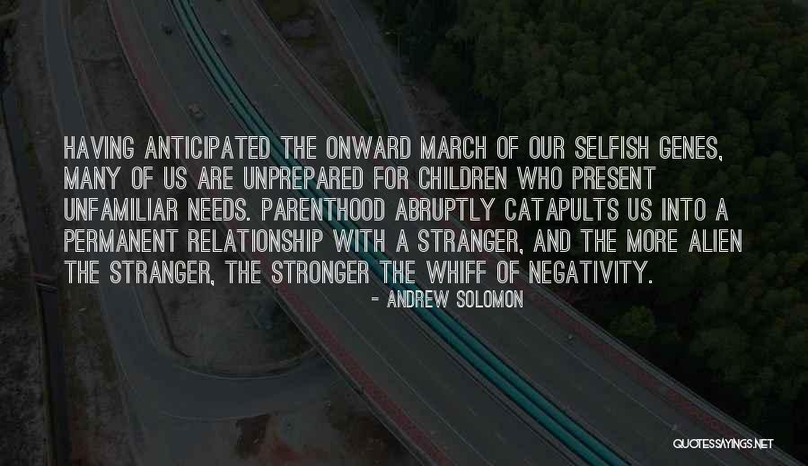 Selfish Children Quotes By Andrew Solomon Selfish Children Quotes By Andrew Solomon