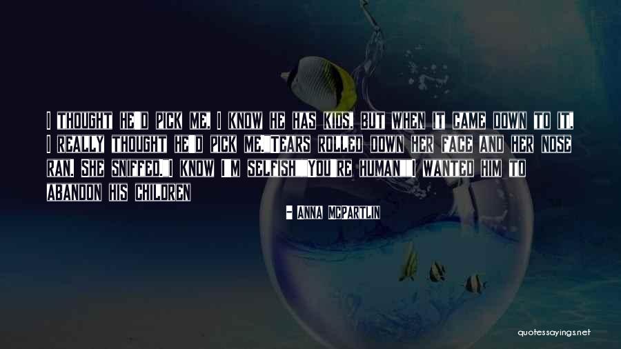 Selfish Children Quotes By Anna McPartlin Selfish Children Quotes By Anna McPartlin