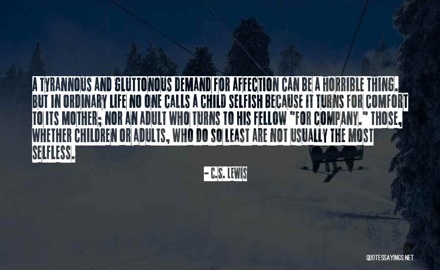 Selfish Children Quotes By C.S. Lewis