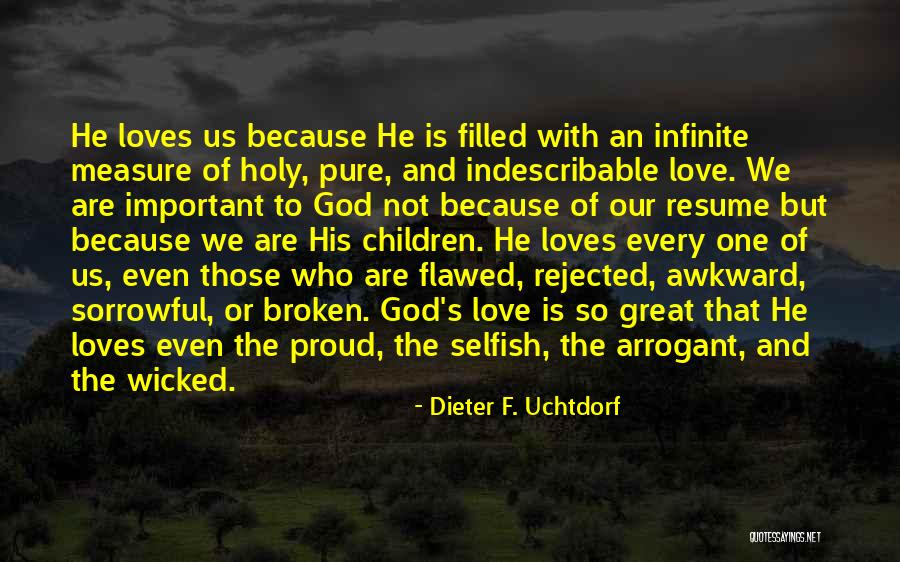 Selfish Children Quotes By Dieter F. Uchtdorf Selfish Children Quotes By Dieter F. Uchtdorf