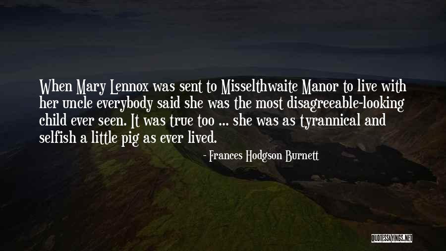 Selfish Children Quotes By Frances Hodgson Burnett Selfish Children Quotes By Frances Hodgson Burnett