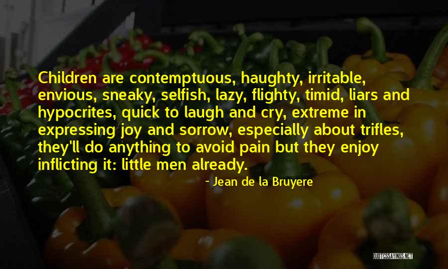 Selfish Children Quotes By Jean De La Bruyere Selfish Children Quotes By Jean De La Bruyere