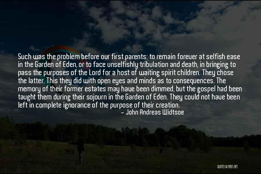 Selfish Children Quotes By John Andreas Widtsoe Selfish Children Quotes By John Andreas Widtsoe