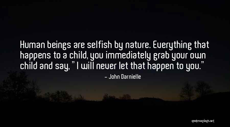 Selfish Children Quotes By John Darnielle Selfish Children Quotes By John Darnielle