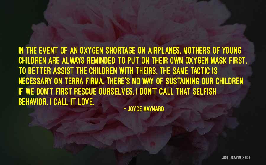 Selfish Children Quotes By Joyce Maynard Selfish Children Quotes By Joyce Maynard
