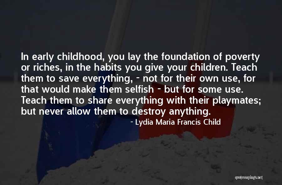 Selfish Children Quotes By Lydia Maria Francis Child Selfish Children Quotes By Lydia Maria Francis Child