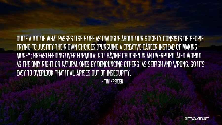 Selfish Children Quotes By Tim Kreider Selfish Children Quotes By Tim Kreider