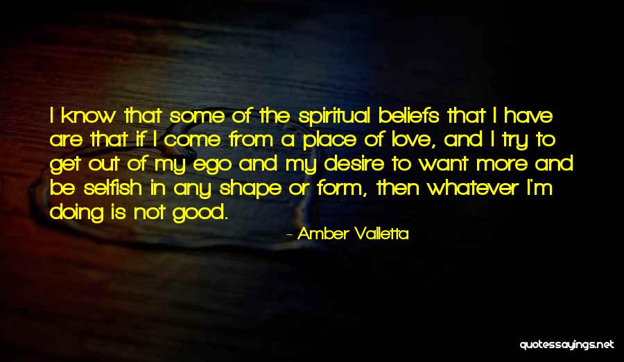 Selfish Desire Quotes By Amber Valletta Selfish Desire Quotes By Amber Valletta