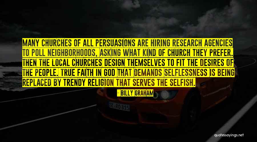 Selfish Desires Quotes By Billy Graham Selfish Desires Quotes By Billy Graham