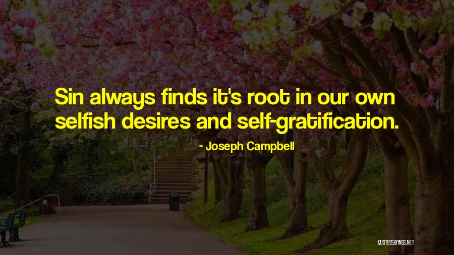 Selfish Desires Quotes By Joseph Campbell