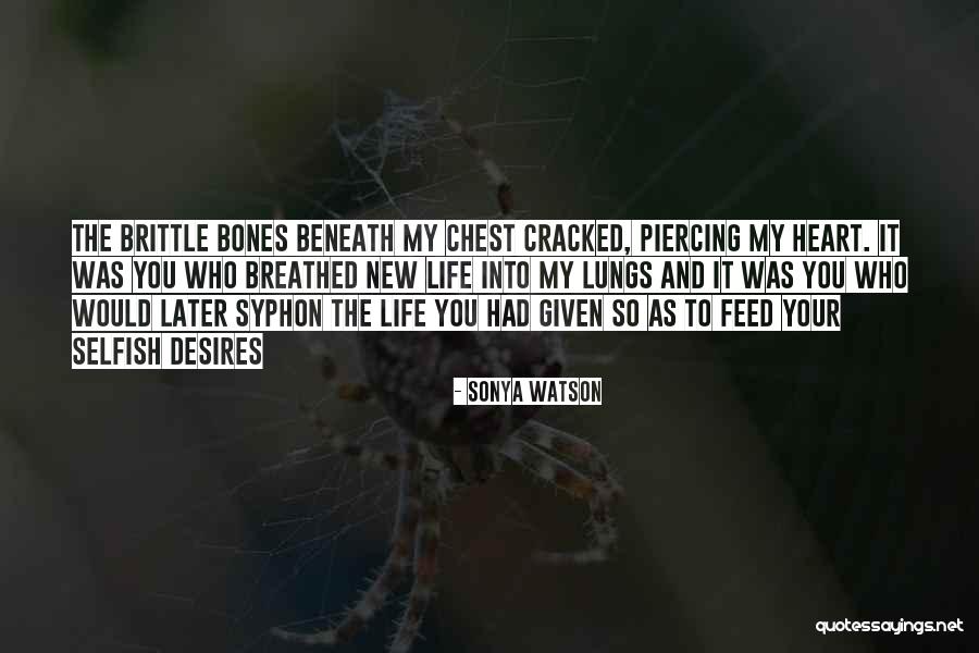 Selfish Desires Quotes By Sonya Watson Selfish Desires Quotes By Sonya Watson