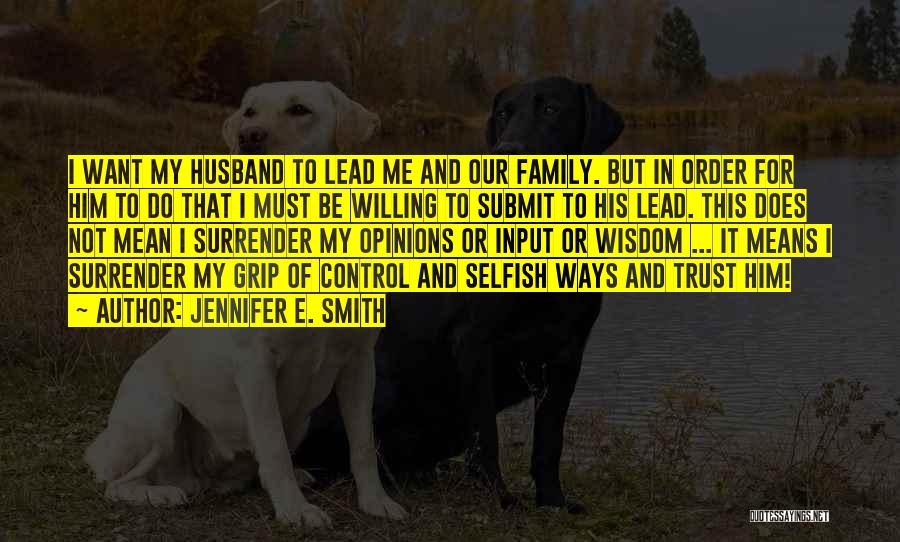 Selfish Ex Husband Quotes By Jennifer E. Smith