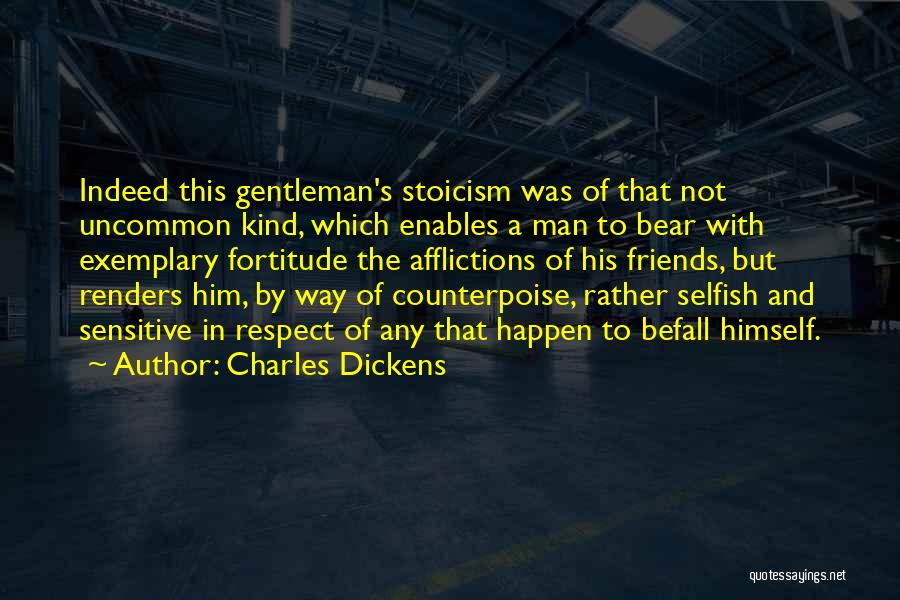 Selfish Friends Quotes By Charles Dickens