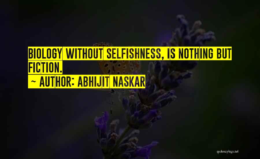 Selfish Gene Quotes By Abhijit Naskar