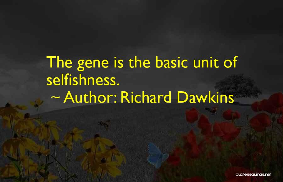 Selfish Gene Quotes By Richard Dawkins