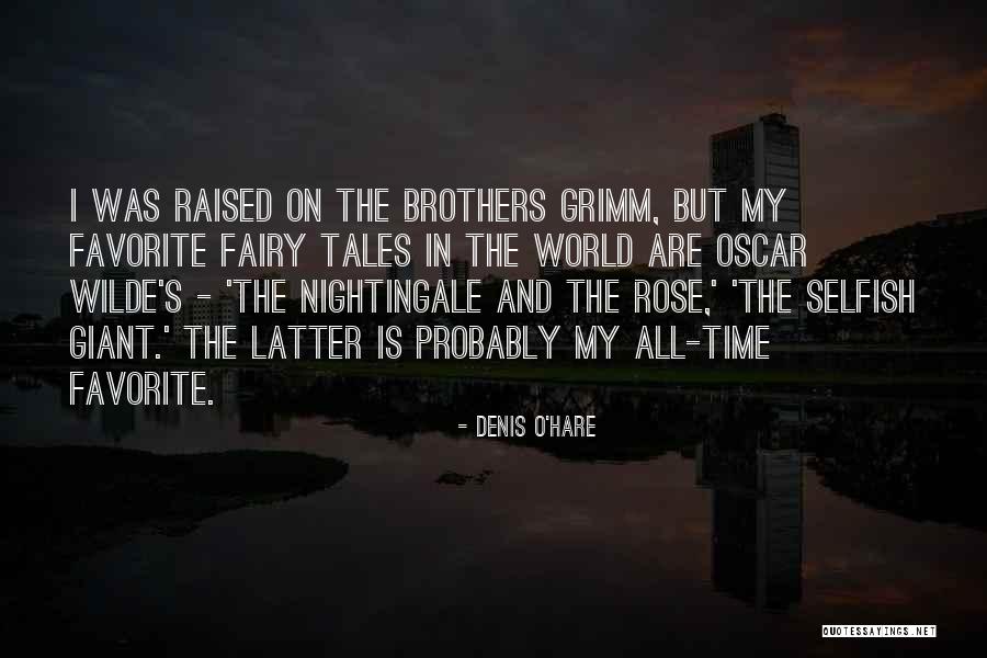 Selfish Giant Quotes By Denis O'Hare Selfish Giant Quotes By Denis O'Hare