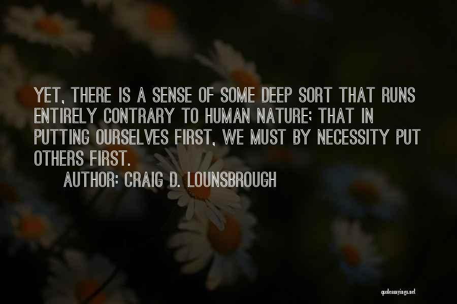 Selfish Greed Quotes By Craig D. Lounsbrough