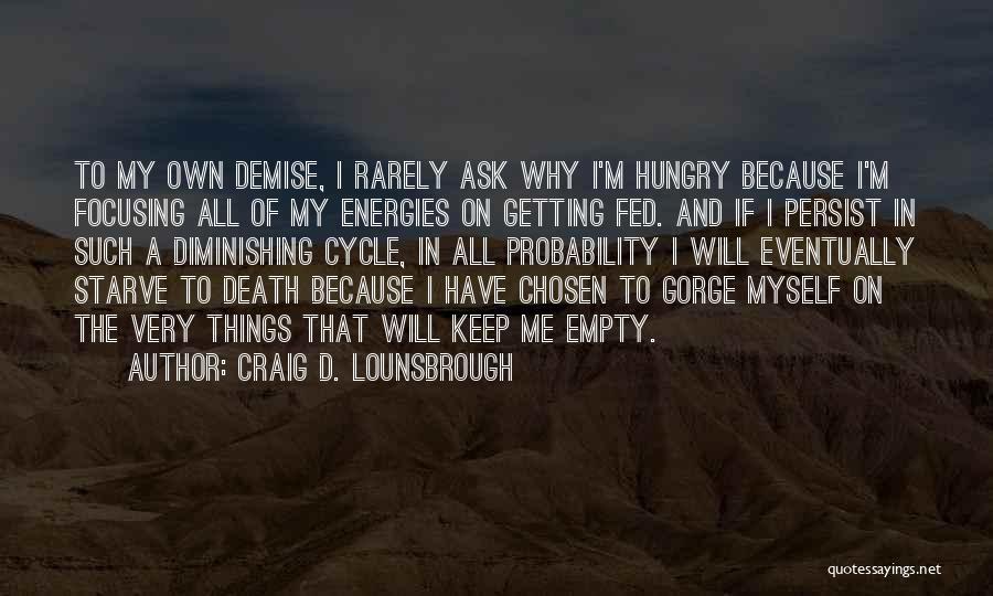 Selfish Greed Quotes By Craig D. Lounsbrough
