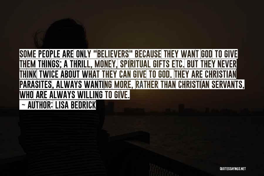 Selfish Greed Quotes By Lisa Bedrick