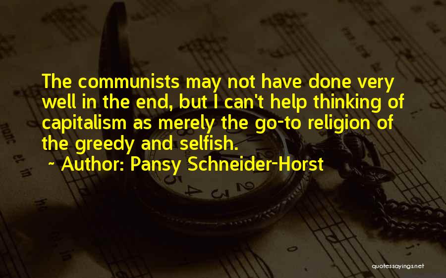 Selfish Greed Quotes By Pansy Schneider-Horst