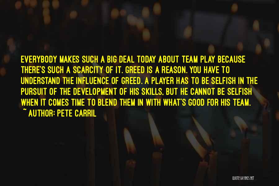 Selfish Greed Quotes By Pete Carril