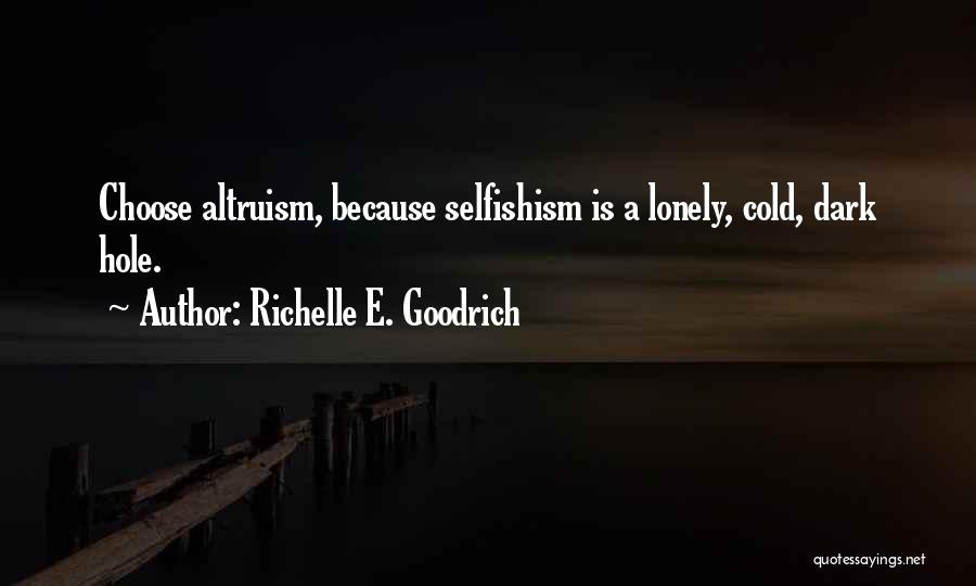 Selfish Greed Quotes By Richelle E. Goodrich