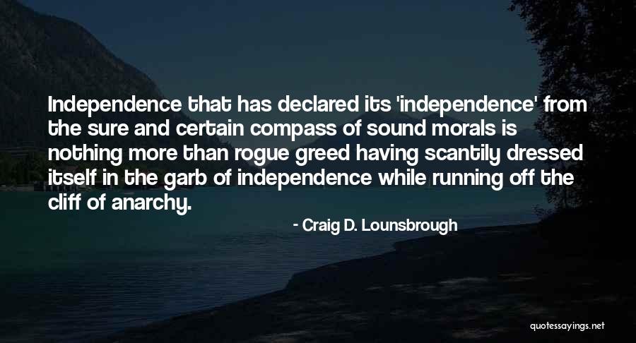 Selfish Greedy Quotes By Craig D. Lounsbrough